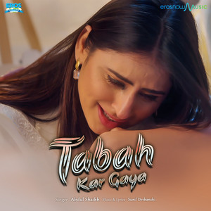 Tabah Kar Gaya - song and lyrics by Abdul Shaikh, Sunil Devbanshi ...