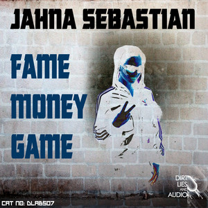 Fame Money Game - Original Mix by Jahna Sebastian