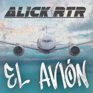 El Avión by Alick Rtr