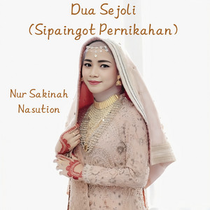 Nur Sakinah Nasution - Dua Sejoli (Sipaingot Pernikahan)