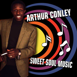 Sweet Soul Music - Album by Arthur Conley | Spotify