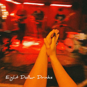 Eight Dollar Drinks by Tyler Richards