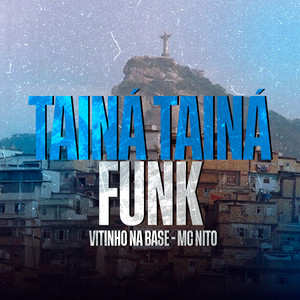 Vitinho Na Base, Mc Nito & Peso Produtora - Tainá Tainá Funk