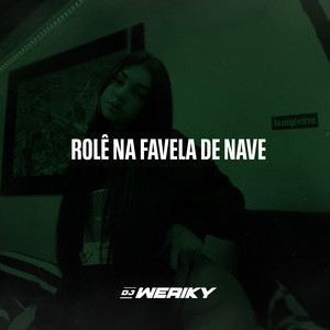DJ Weriky - Rolê na Favela de Nave