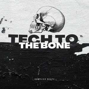 Tech to the bone by semplice beatz