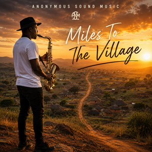 Miles To The Village by Anonymous Sound Music