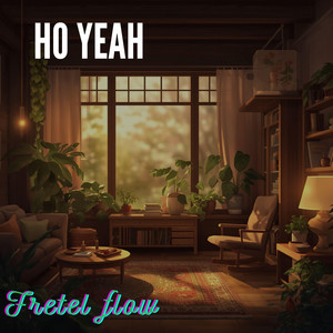 HO yeah by Fretel Flow