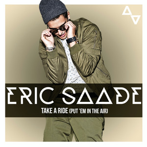 Take a Ride (Put 'Em in the Air) by Eric Saade