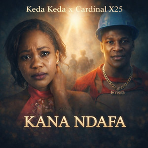 Cardinal X25 - Kana Ndafa (feat. Keda Keda)