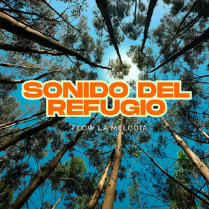 Sonido del Refugio by FLow La Melodia
