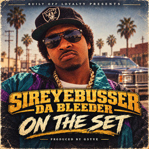 On The Set by SirEyeBusser Da Bleeder
