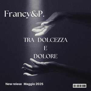TRA DOLCEZZA E DOLORE by Francy & P., Daniele Abate