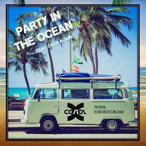 Party in the Ocean (Karsten Kiessling DJ Extended Mix) by CORIOL-X, Zach Alwin