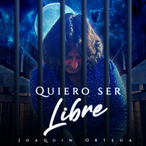 JOAQUIN ORTEGA - Quiero Ser Libre