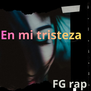 En mi tristeza by FG Rap