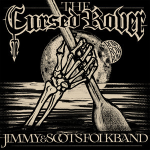 The Cursed Rover (ROW ROW ROW!) by Jimmy & Scots Folk Band