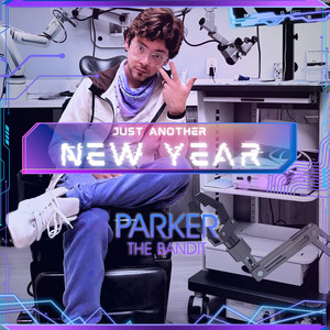 Just Another New Year by Parker The Bandit