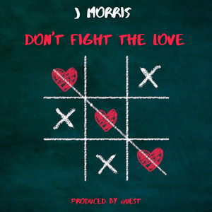 Don't Fight The Love by J Morris