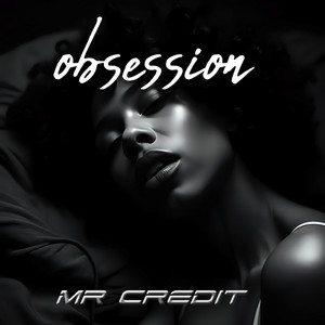 Obsession by MR CREDIT