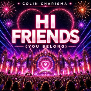 Hi Friends (You Belong) by Colin Charisma