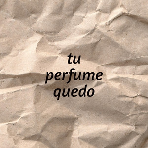 tu perfume quedo by Jaury mvp