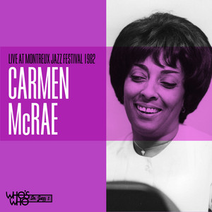 Carmen McRae Live at The Montreux Jazz Festival 1982 - Album by