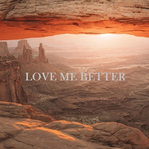 Love Me Better
