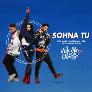 Sohna Tu - Why Not Meri Jaan x Dance by Taha Malik, Aima Baig, Javed Bashir, HYDR, Rozeo