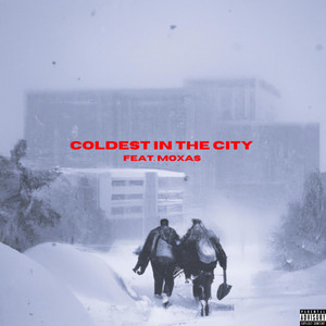 Coldest in the City by Awry Crew, Moxas