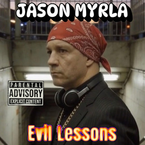 Evil Lessons by Jason Myrla