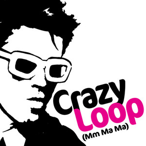 Crazy Loop (Mm-ma-ma) Original Mix