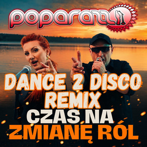 Czas Na Zmianę Ról - Dance 2 Disco Remix by Poparazzi, Dance 2 Disco