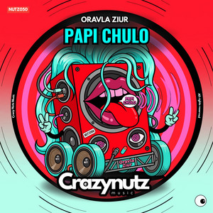 Papi Chulo - Radio Edit by Oravla Ziur, Crazy Nutz Music