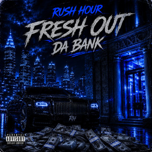 Rush Hour — Fresh Out Da Bank (2026)