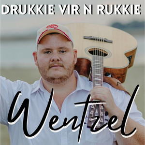 Drukkie Vir 'n Rukkie by Wentzel