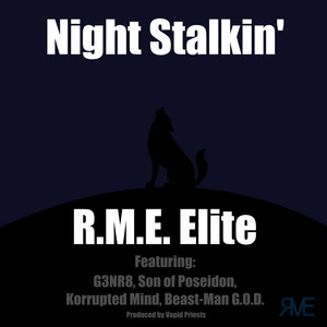 Night Stalkin' by R.M.E. Elite, G3NR8, Son of Poseidon, Korrupted Mind, Beast-Man G.O.D., Vapid Priests, RME Presents: