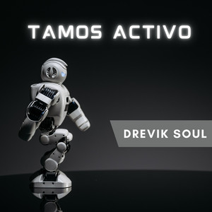 Tamos Activo by Drevik Soul