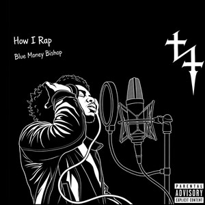 How I Rap by Blue Money Bishop