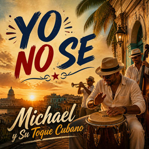 Yo No Se by Michael y Su Toque Cubano