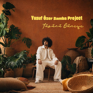 Yüzünü Güneşe by Yusuf Özer Samba Project