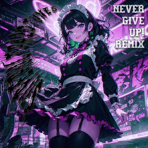 superultra2dtunes — Never Give Up! (Remix)
