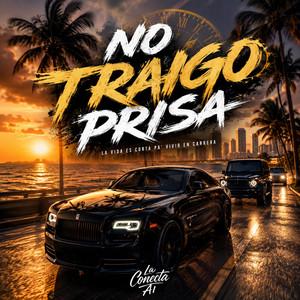 No Traigo Prisa by La Conecta Ai