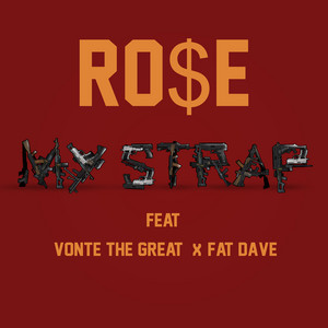 My Strap by R0$E, Vonte The Great, Fat Dave