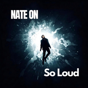So Loud by Nate ON