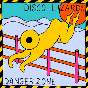 Danger Zone - Single by Disco Lizards | Spotify