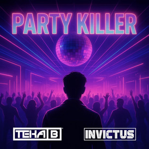 Party Killer - Radio Mix by Teka B, Invictus