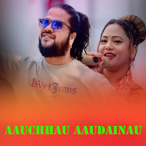 Puskal Sharma - Aauchhau Aaudainau (feat. Purnakala BC)