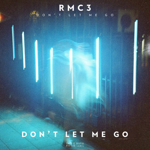 Don't Let Me Go by RMC3