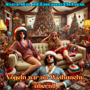 Gerda Himmelblau - Vögeln wir an Weihnacht, überall