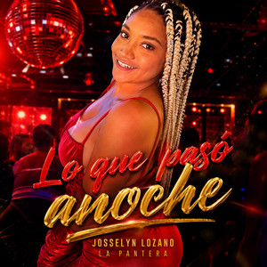 Lo Que Paso Anoche by Josselyn Lozano La Pantera